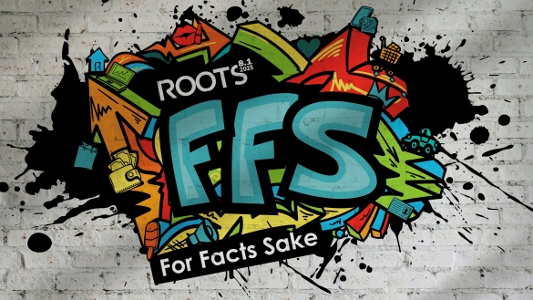ROOTS 8.1 For Facts Sake